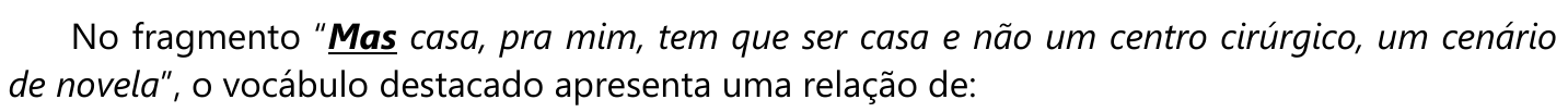 Comando da questão com o vocábulo “Mas”, no início do fragmento, em negrito e sublinhado.