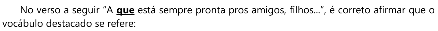 Comando da questão com o vocábulo “que” (em “A que está sempre pronta”) em negrito e sublinhado.