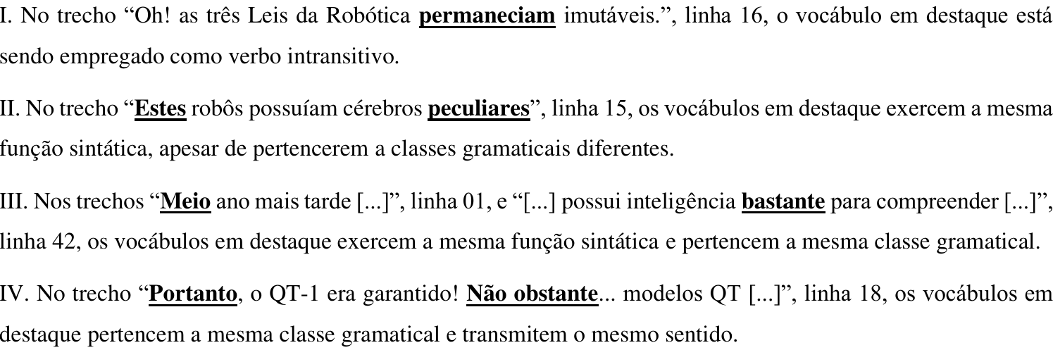Afirmativas I a IV da questão 27 com os destaques em negrito e sublinhado: I – “permaneciam”; II – “Estes” e “peculiares”; III – “Meio” e “bastante”; IV – “Portanto” e “Não obstante”.