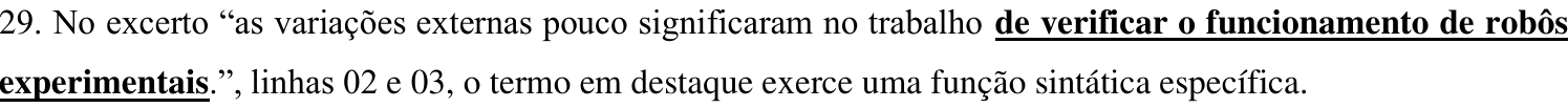 Comando da questão 29 com o trecho “de verificar o funcionamento de robôs experimentais” em negrito e sublinhado.