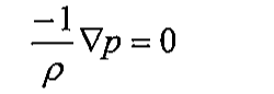 Fórmula: menos um sobre rô multiplicado pelo gradiente da pressão p igual a zero.