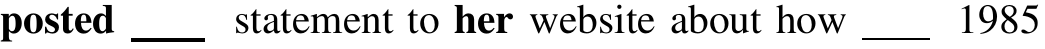Trecho do texto: “posted ___ statement to her website about how ___ 1985”. Em negrito: posted; her.
