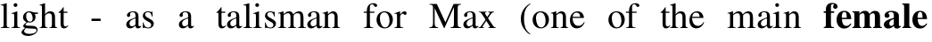 Trecho do texto: “light - as a talisman for Max (one of the main female”. Em negrito: female.