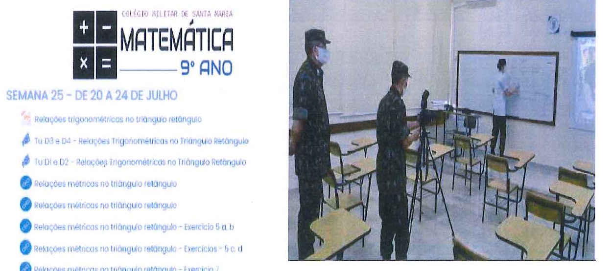 Figura com duas partes: à esquerda, extrato do ambiente virtual "Matemática 9º ano" do Colégio Militar de Santa Maria, Semana 25 - de 20 a 24 de julho, com lista de atividades sobre relações trigonométricas e métricas no triângulo retângulo; à direita, fotografia de militares filmando uma aula em sala com quadro branco.