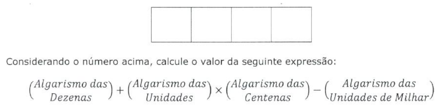 Quatro quadrinhos vazios para escrever o código. Abaixo: 'Considerando o número acima, calcule o valor da seguinte expressão: (Algarismo das Dezenas) + (Algarismo das Unidades) × (Algarismo das Centenas) − (Algarismo das Unidades de Milhar)'.