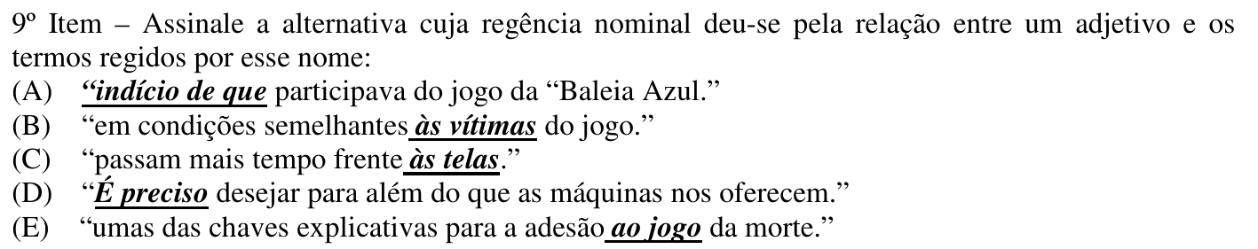 Reprodução do 9º item impresso, com os destaques do original (negrito-itálico sublinhado nas alternativas: (A) “indício de que”; (B) “às vítimas”; (C) “às telas”; (D) “É preciso”; (E) “ao jogo”).