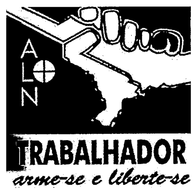 Cartaz da Ação Libertadora Nacional: sigla ALN na vertical com um círculo cruzado, mão segurando o mapa da América do Sul e, abaixo, a palavra TRABALHADOR e a frase 'arme-se e liberte-se'.