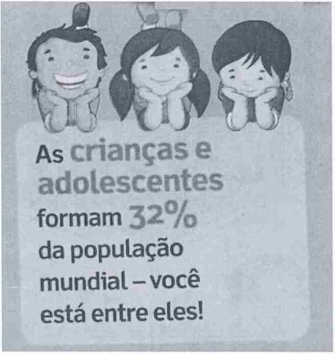 Ilustração de três crianças apoiando o rosto nas mãos sobre um cartaz com o texto: As crianças e adolescentes formam 32% da população mundial – você está entre eles!