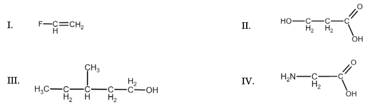 Quatro fórmulas estruturais numeradas: I. F—CH=CH₂ (fluoreto de vinila); II. HO—CH₂—CH₂—COOH; III. H₃C—CH₂—CH(CH₃)—CH₂—CH₂—OH; IV. H₂N—CH₂—COOH.