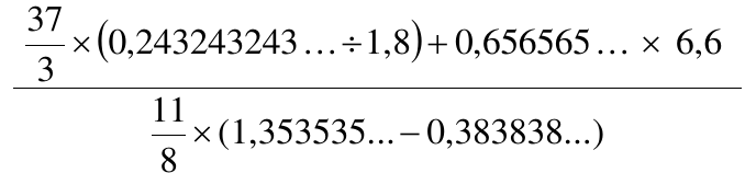 Expressão em fração: no numerador, 37/3 vezes (0,243243243… dividido por 1,8) mais 0,656565… vezes 6,6; no denominador, 11/8 vezes (1,353535… menos 0,383838…).