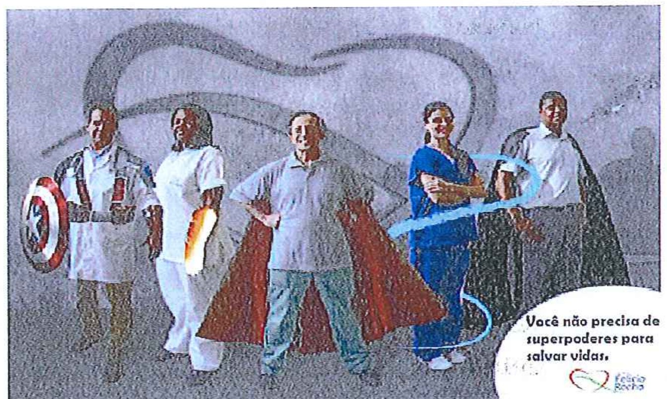 Peça publicitária: cinco profissionais de saúde lado a lado vestidos como super-heróis — um com escudo do Capitão América, outros com capas vermelha e preta — diante de um fundo cinza. No canto inferior direito, o texto "Você não precisa de superpoderes para salvar vidas." e o logotipo do Hospital Felício Rocho.