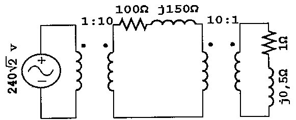 Fonte de 240√2 V ligada a transformador 1:10, linha com 100 Ω e j150 Ω, transformador 10:1 e carga de 1 Ω e j0,5 Ω.