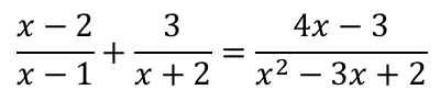 Equação: (x − 2)/(x − 1) + 3/(x + 2) = (4x − 3)/(x² − 3x + 2), escrita com frações.