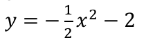 y = −(1/2)x² − 2