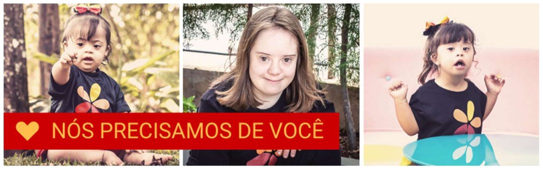 Montagem de três fotografias de crianças e de uma jovem com síndrome de Down vestindo camisetas do Instituto Mano Down, com a faixa 'Nós precisamos de você' e um coração.