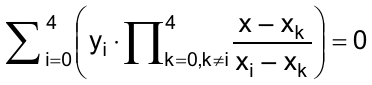 Somatório de i = 0 até 4 de [ yᵢ · produtório de k = 0, k ≠ i, até 4 de (x – xₖ)/(xᵢ – xₖ) ] = 0