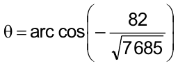 θ = arc cos (– 82 / raiz quadrada de 7 685)