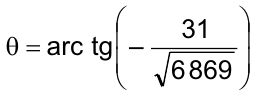 θ = arc tg (– 31 / raiz quadrada de 6 869)