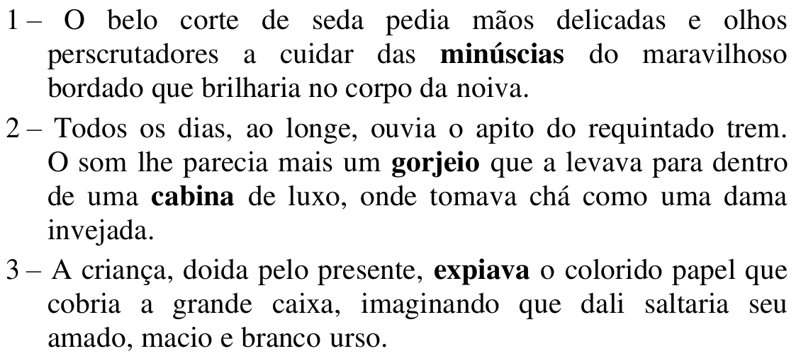 Reprodução das três sentenças da questão 15 com as palavras em negrito: “minúscias”, “gorjeio”, “cabina” e “expiava”.