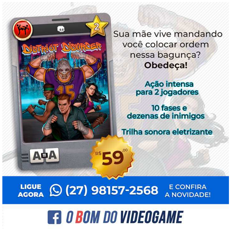 Anúncio publicitário de um jogo de videogame: à esquerda, a capa do jogo, com personagens em pose de luta, a nota 2 em uma estrela e a classificação indicativa; à direita, os textos “Sua mãe vive mandando você colocar ordem nessa bagunça? Obedeça!”, “Ação intensa para 2 jogadores”, “10 fases e dezenas de inimigos”, “Trilha sonora eletrizante” e um selo de preço “R$ 59,00”; em faixa azul, “LIGUE AGORA (27) 98157-2568 E CONFIRA A NOVIDADE!”; abaixo, o logotipo “O BOM DO VIDEOGAME”.