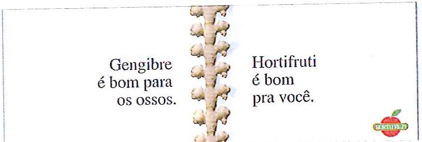 Anúncio: raiz de gengibre em forma de coluna vertebral, com os textos “Gengibre é bom para os ossos.” e “Hortifruti é bom pra você.” e o logotipo Hortifruti.