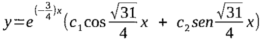 y = e^((−3/4)x) (c₁ cos (√31/4) x + c₂ sen (√31/4) x)