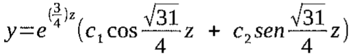y = e^((3/4)z) (c₁ cos (√31/4) z + c₂ sen (√31/4) z)