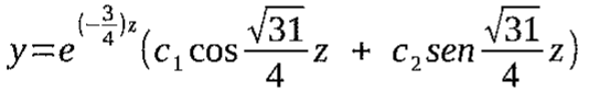 y = e^((−3/4)z) (c₁ cos (√31/4) z + c₂ sen (√31/4) z)