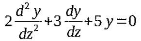 Equação diferencial: 2 d²y/dz² + 3 dy/dz + 5y = 0