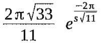 (2π√33/11) e^(−2π/(s√11))