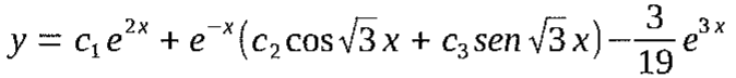 y = c₁e^(2x) + e^(−x)(c₂ cos √3 x + c₃ sen √3 x) − (3/19)e^(3x)