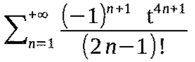 Somatório de n = 1 a +∞ de (−1)^(n+1) t^(4n+1) / (2n−1)!