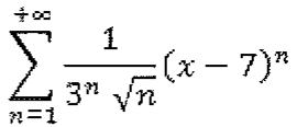 Somatório de n = 1 a +∞ de (1/(3^n √n)) (x − 7)^n