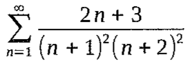 Somatório de n = 1 a ∞ de (2n + 3) / ((n + 1)²(n + 2)²)