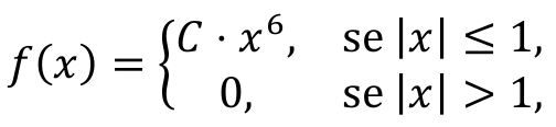 Função definida por partes: f(x) igual a C vezes x elevado a 6, se o módulo de x for menor ou igual a 1; e igual a 0, se o módulo de x for maior que 1.