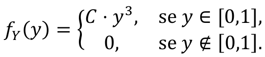 Função definida por partes: f índice Y de y igual a C vezes y ao cubo, se y pertence a [0,1]; e igual a 0, se y não pertence a [0,1].