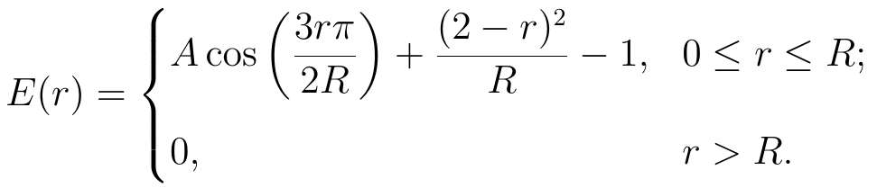 Função por partes: E(r) igual a A cos(3rπ/(2R)) + (2 − r)²/R − 1, para 0 ≤ r ≤ R; e igual a 0, para r > R.