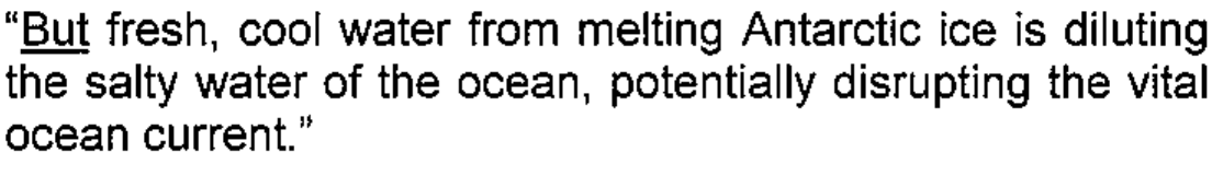 Trecho citado: “But fresh, cool water from melting Antarctic ice is diluting the salty water of the ocean, potentially disrupting the vital ocean current.”, com a palavra But sublinhada.