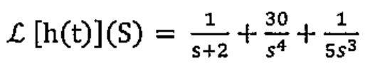 L[h(t)](S) = 1/(s+2) + 30/s⁴ + 1/(5s³)