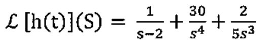 L[h(t)](S) = 1/(s-2) + 30/s⁴ + 2/(5s³)