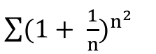 Somatório de (1 + 1/n)^(n²)