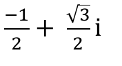 −1/2 + (√3/2)i