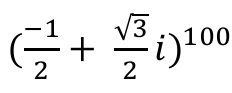 (−1/2 + (√3/2)i)^100