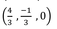 (4/3 , −1/3 , 0)