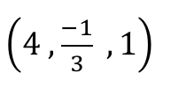 (4 , −1/3 , 1)