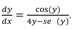 dy/dx = cos(y) / (4y − se (y)), com a função seno impressa incompleta no original