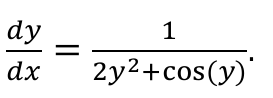 dy/dx = 1 / (2y² + cos(y))