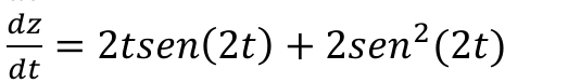 dz/dt = 2tsen(2t) + 2sen²(2t)