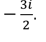 −3i/2.
