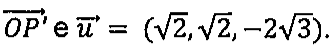 Vetor OP′ e vetor u = (√2, √2, −2√3).